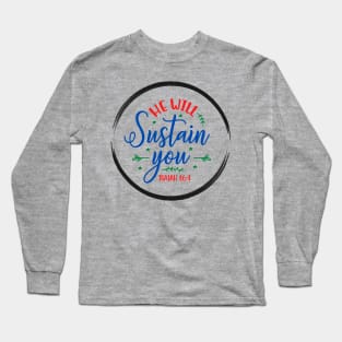 He Will Sustain You Long Sleeve T-Shirt